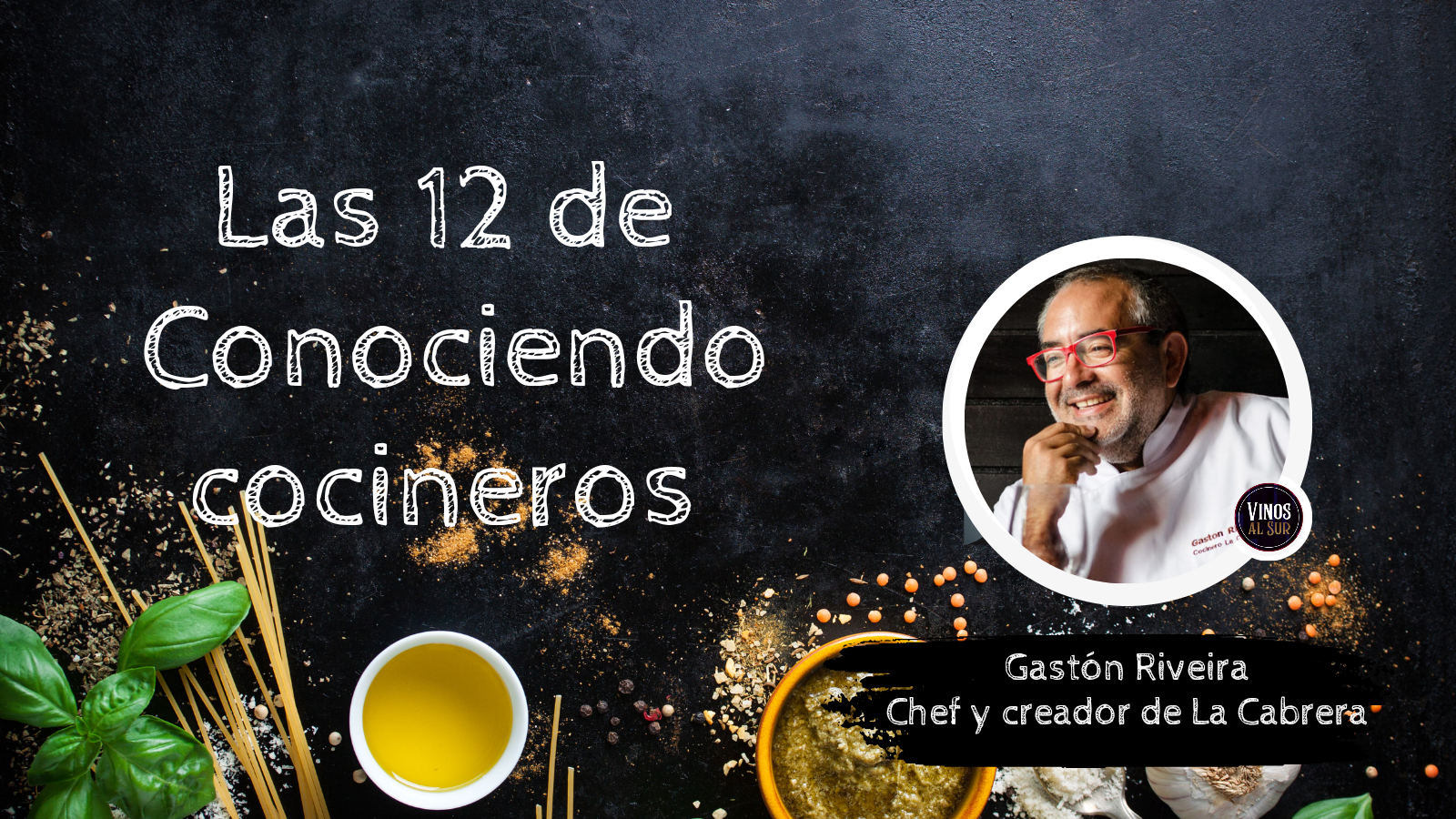 LAS 12 DE CONOCIENDO COCINEROS: GASTÓN RIVEIRA
