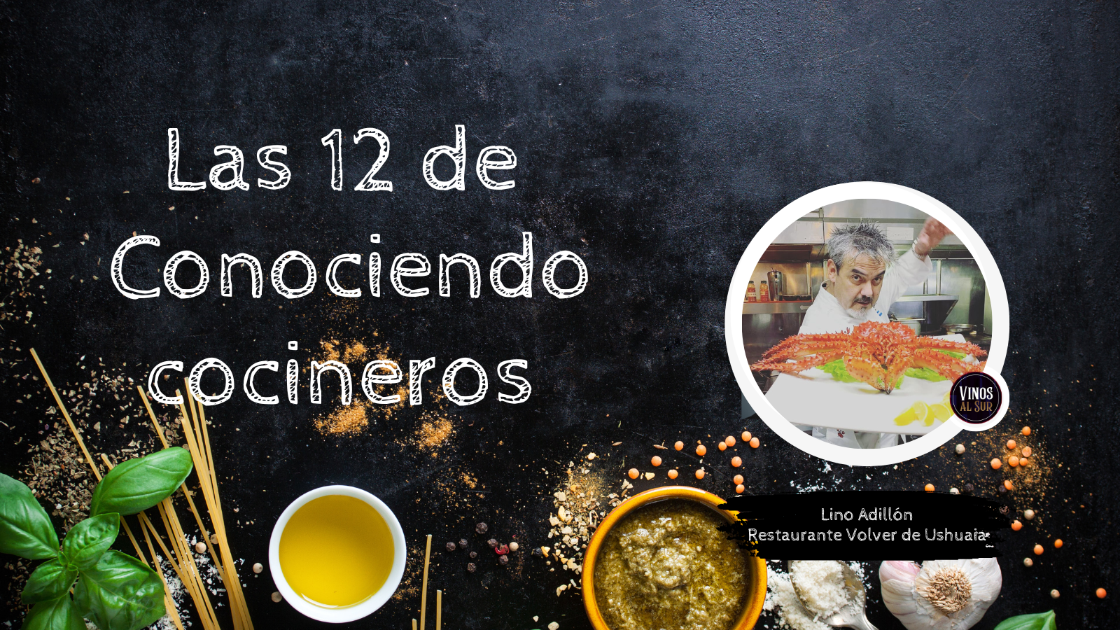 Las 12 de Conociendo Cocineros: Lino Adillón