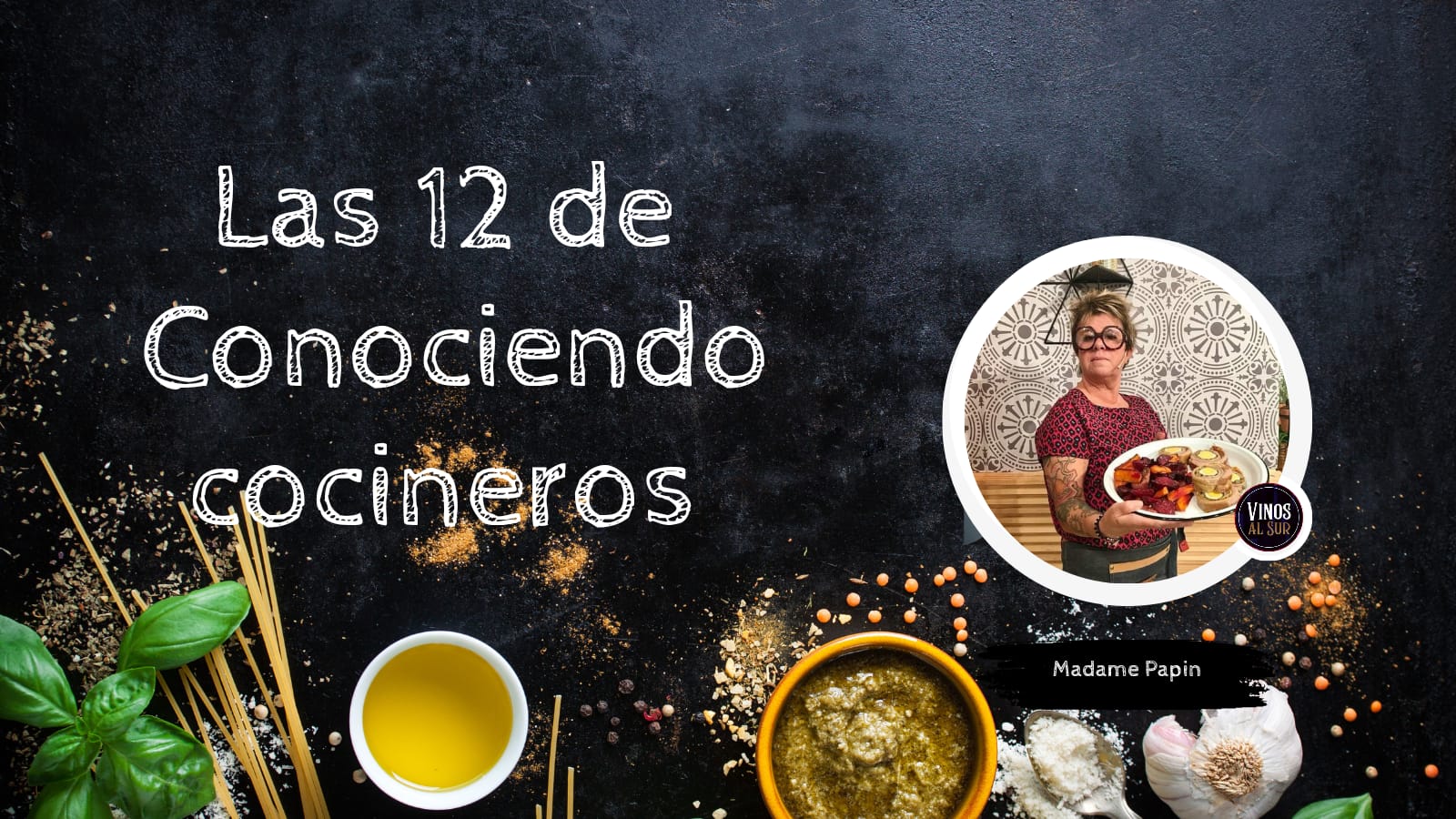 LAS 12 DE CONOCIENDO COCINEROS: MADAME PAPIN