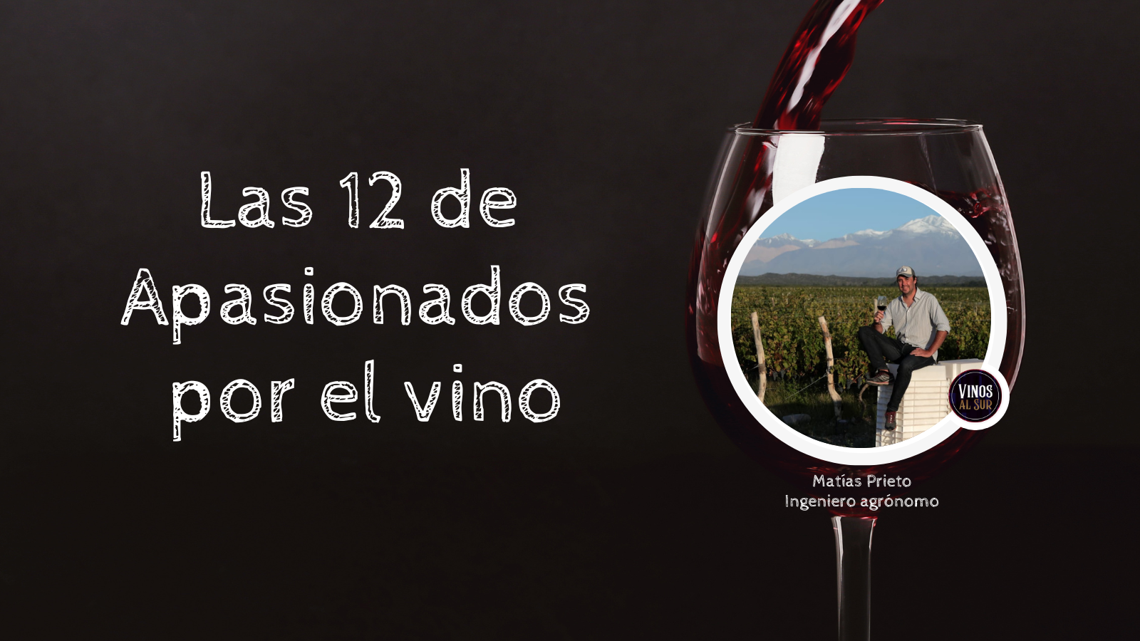LAS 12 DE APASIONADOS POR EL VINO: MATÍAS PRIETO