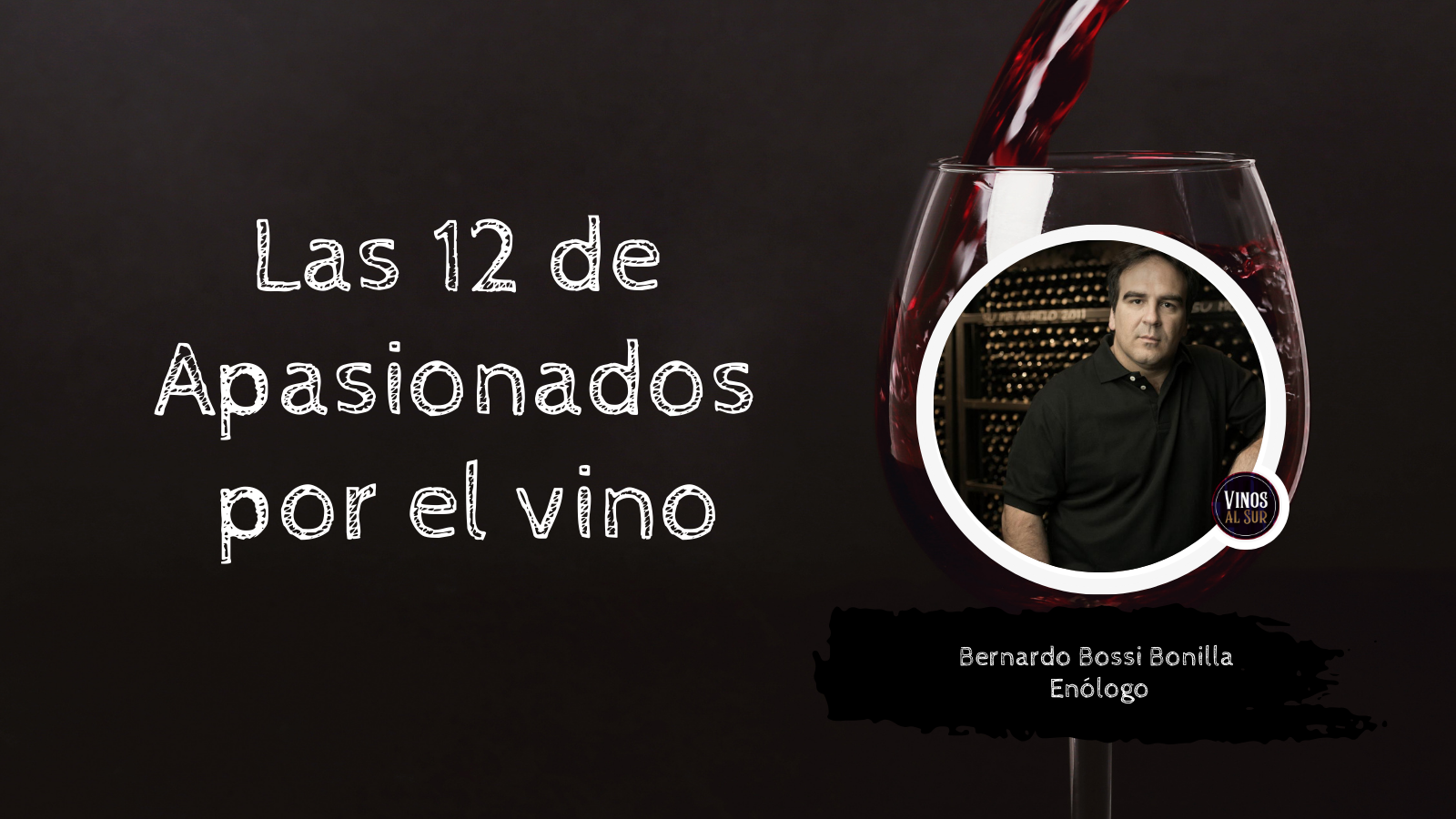 LAS 12 APASIONADOS POR EL VINO: BERNARDO BOSSI BONILLA