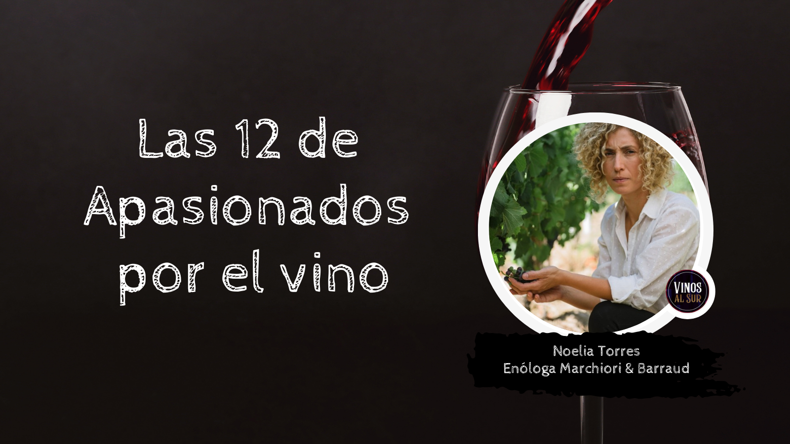 LAS 12 DE APASIONADOS POR EL VINO: NOELIA TORRES